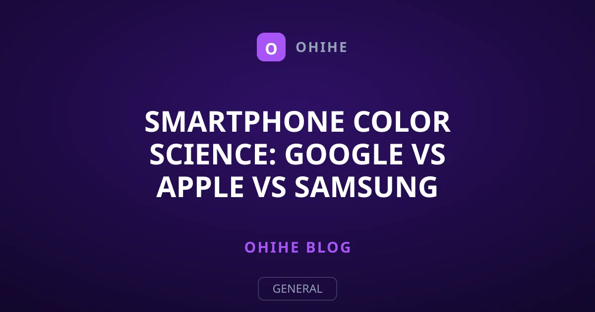 Smartphone Color Science: Google vs Apple vs Samsung